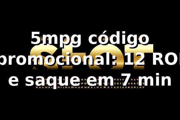 5mpg código promocional: +12% ROI e saque em 7 min 📊